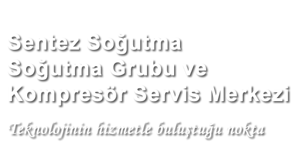 SENTEZ SOĞUTMA TÜRKİYE'NİN KLİMA SERVİSİ
